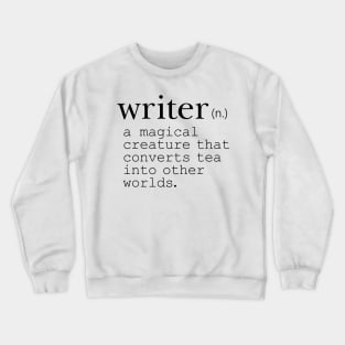 Writer Definition: Tea Drinker Crewneck Sweatshirt